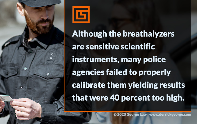 Callout 2 with text: although the breathalyzers are sensitive scientific instruments, many police agencies failed 